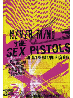 Sex Pistols - Never Mind - An Alternative History