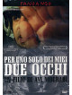 Per Uno Solo Dei Miei Occhi