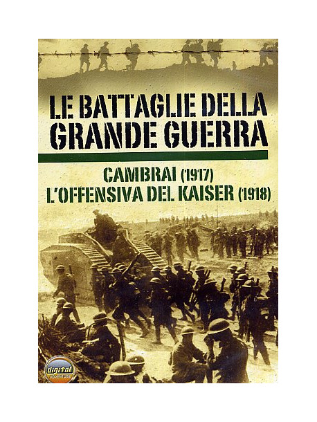 Battaglie Della Grande Guerra 02 (Le) - Cambrai / L'Offensiva Del Kaiser