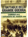 Battaglie Della Grande Guerra 02 (Le) - Cambrai / L'Offensiva Del Kaiser