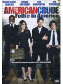 American Crude - Follie In America