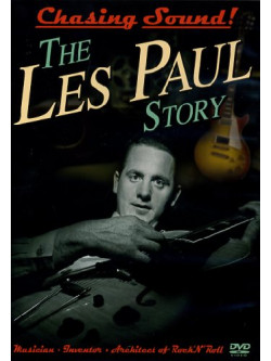 Les Paul - Chasing Sound - The Story