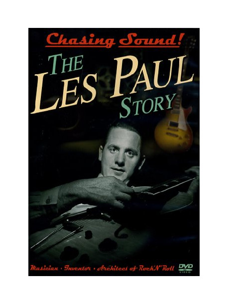 Les Paul - Chasing Sound - The Story