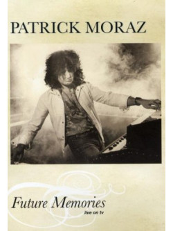 Patrick Moraz - Future Memories: Live On Tv