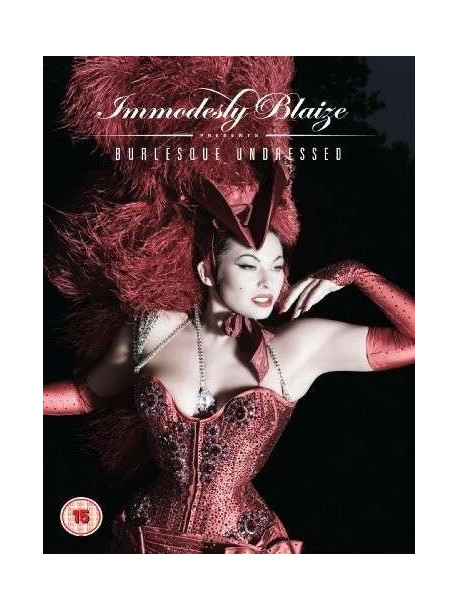 Immodesty Blaize - Burlesque Undressed