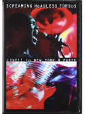 Screaming Headless Torsos - Live!! New York & Paris (2 Dvd)