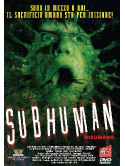 Subhuman - Disumano