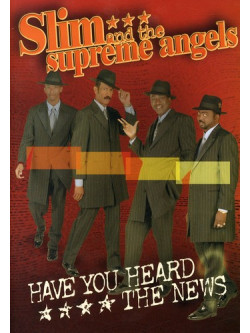 Slim & The Supreme Angels - Have You Heard The News