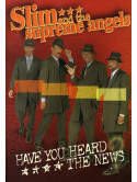 Slim & The Supreme Angels - Have You Heard The News