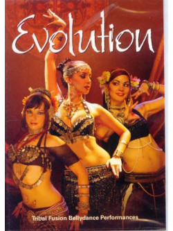 Evolution: Tribal Fusion Bellydance Performances