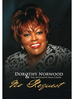 Dorothy Norwood & Mississippi Mass Choir - No Request