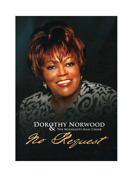 Dorothy Norwood & Mississippi Mass Choir - No Request