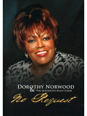 Dorothy Norwood & Mississippi Mass Choir - No Request