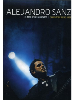 Alejandro Sanz - Tren De Los Momentos: En Vivo Desde Buenos Aires