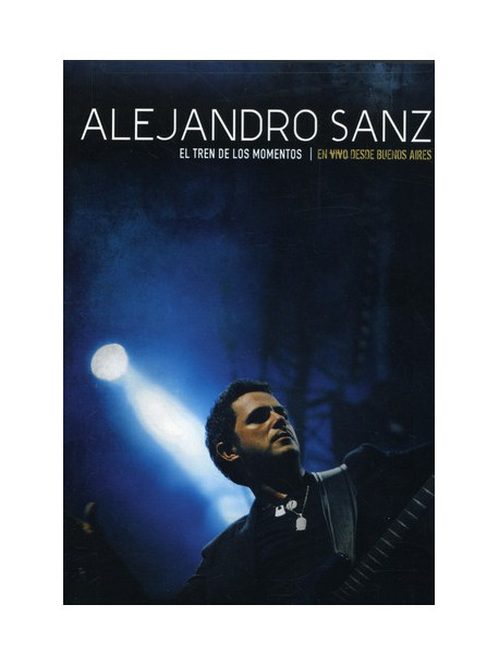 Alejandro Sanz - Tren De Los Momentos: En Vivo Desde Buenos Aires