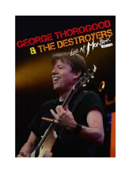 George Thorogood & The Destroyers - Live At Montreux 2013