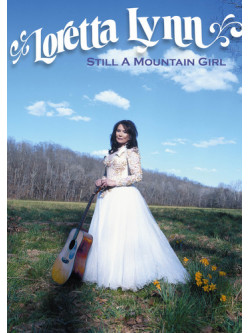 Loretta Lynn - Still A Mountain Girl