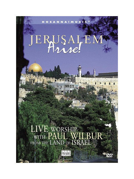 Paul Wilbur - Jerusalem Arise!