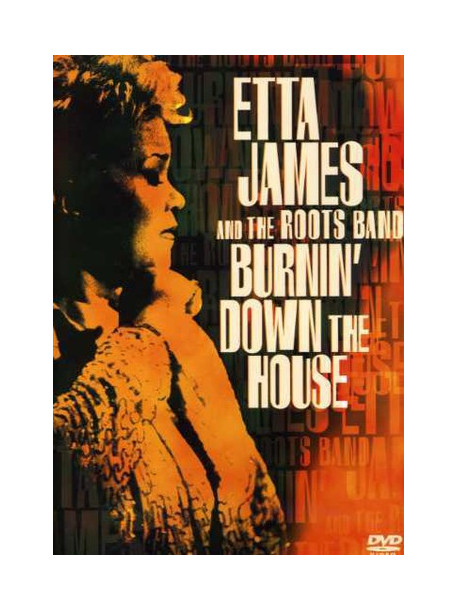 Etta James Roots Band - Burning Down The House