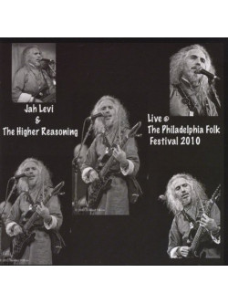 Jah & The Higher Reasoning Levi - Live At The Philadelphia Folk Festival 2010