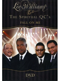 Lee Williams & Spiritual Qc'S - Fall On Me