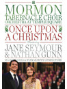 Mormon Tabernacle Choir - Once Upon A Christmas