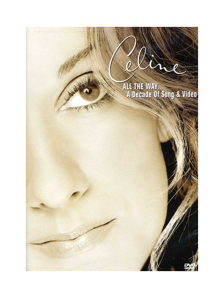 Celine Dion - All The Way - A Decade Of Song & Video