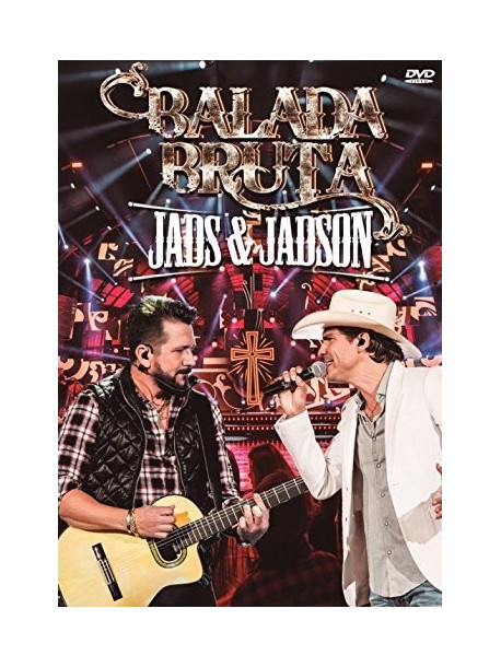 Jads & Jadson - Balada Bruta