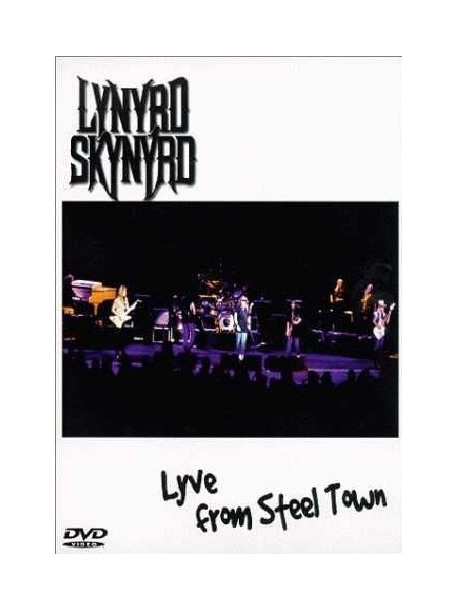 Lynyrd Skynyrd - Lyve From Steel Town