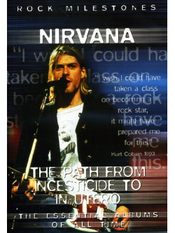 Nirvana - The Path From Incesticide To In Utero