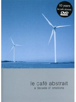 Cafe' Abstrait (Le) - A Decade Of Emotions