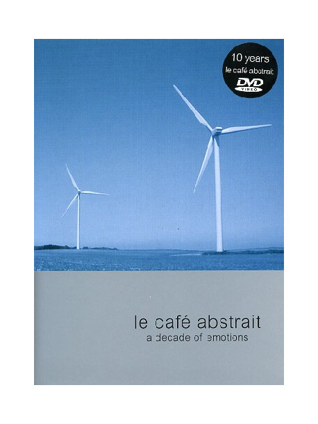 Cafe' Abstrait (Le) - A Decade Of Emotions