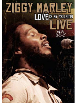 Ziggy Marley - Love Is My Religion Live