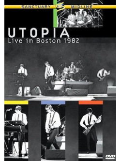 Utopia - Live In Boston 1982