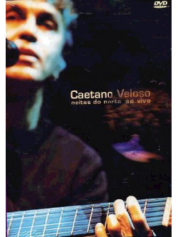 Caetano Veloso - Noites Do Norte - Ao Vivo