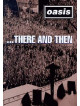 Oasis - There And Then