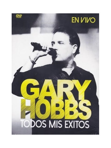Gary Hobbs - Todos Mis Exitos En Vivo