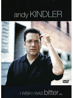 Andy Kindler - I Wish I Was Bitter