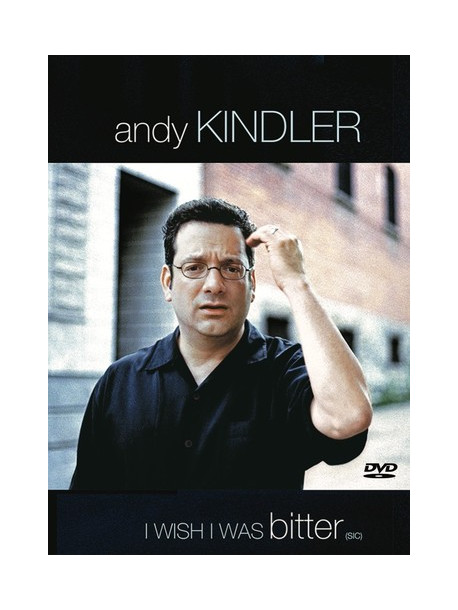 Andy Kindler - I Wish I Was Bitter