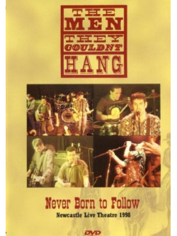 Men They Couldn't Hang - Never Born To Follow