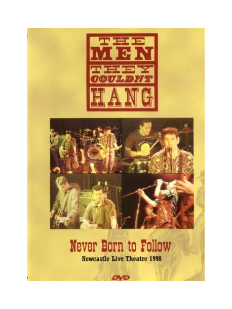 Men They Couldn't Hang - Never Born To Follow