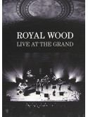 Royal Wood - Live At The Grand