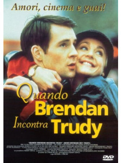 Quando Brendan Incontra Trudy