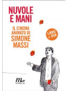 Nuvole E Mani - Il Cinema Animato Di Simone Massi (Dvd+Libro)