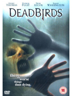 Dead Birds [Edizione: Regno Unito] [ITA]