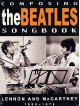 Beatles (The) - Composing Songbook - Lennon & Mccartney 1966-1970