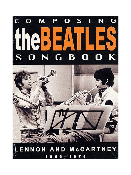 Beatles (The) - Composing Songbook - Lennon & Mccartney 1966-1970