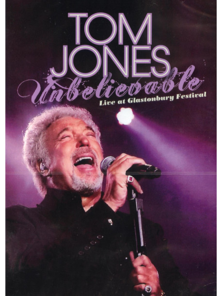 Tom Jones - Unbelievable - Live At Glastonbury Festival