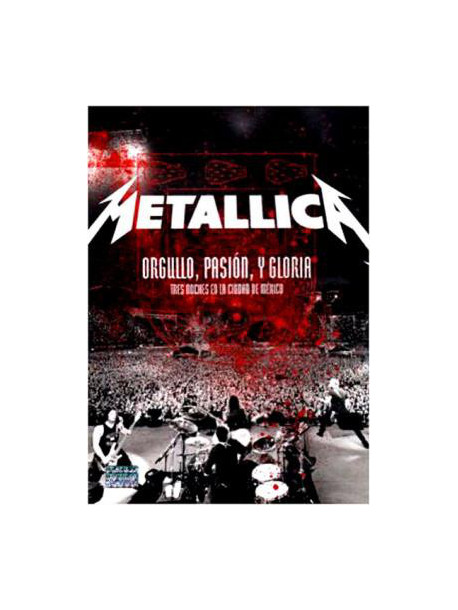 Metallica - Orgullo Pasion Y Gloria: Tres Noches En Mexico