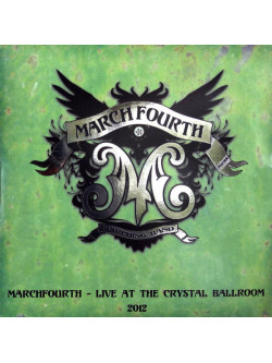 Marchfourth Marching Band - Live At The Crystal Ballroom